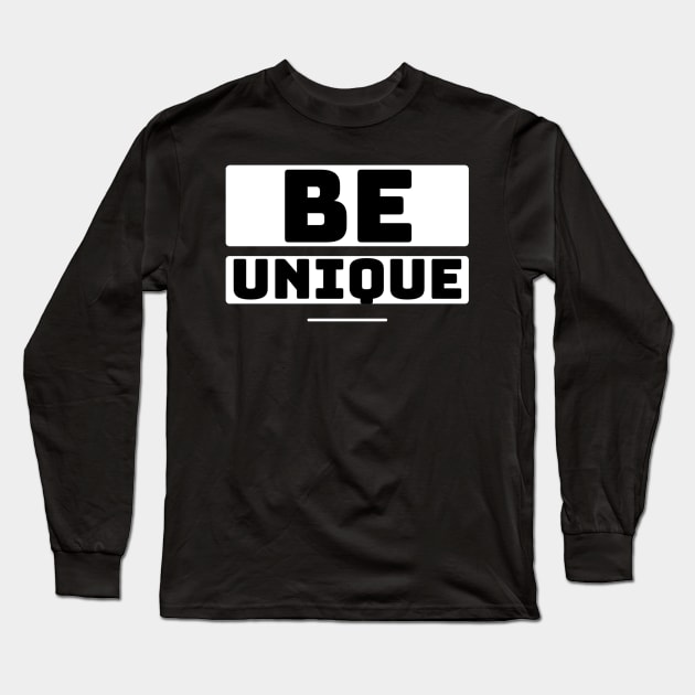 Be Unique Minimal Typography White Text Long Sleeve T-Shirt by Shop-now-4-U 